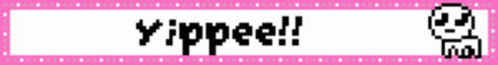 YIPPEE! YIPPEE!